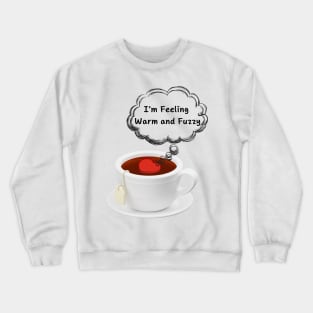 I am fleeing warm and fuzzy! 3d cup. Crewneck Sweatshirt